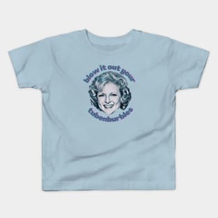 Blow It Out Your Tubenburbles Kids T-Shirt